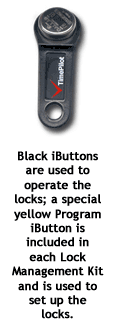 Black iButtons are used to operate the locks; a special yellow Program iButton is included in each Lock Management Kit and is used to set up the locks.